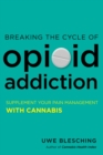 Image for Breaking the cycle of opioid addiction: supplement your pain management with cannabis