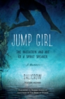 Image for Jump Girl : The Initiation and Art of a Spirit Speaker. A Memoir