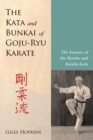 Image for Kata and Bunkai of Goju-Ryu Karate : The Essence of the Heishu and Kaishu Kata