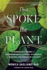 Image for Thus Spoke the Plant : A Remarkable Journey of Groundbreaking Scientific Discoveries and Personal Encounters with Plants