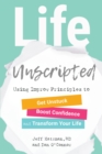 Image for Life Unscripted: Using Improv Principles to Get Unstuck, Boost Confidence, and Transform Your Life