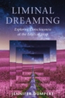 Image for Liminal Dreaming : Exploring Consciousness at the Edges of Sleep