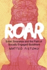 Image for Roar: Sulak Sivaraksa and the Path of Socially Engaged Buddhism