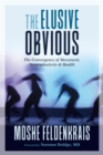 Image for Elusive Obvious: The Convergence of Movement, Neuroplasticity, and Health