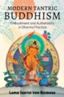 Image for Modern Tantric Buddhism: embodiment and authenticity in Dharma practice