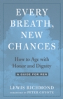 Image for Every breath, new chances  : how to age with honor and dignity