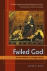 Image for Failed God: Fractured Myth in a Fragile World