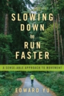 Image for Slowing Down to Run Faster