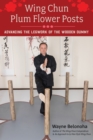 Image for Wing Chun Plum Flower Posts: advancing the legwork of the wooden dummy