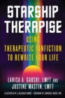 Image for Starship Therapise: Using Therapeutic Fanfiction to Rewrite Your Life