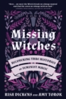 Image for Missing witches  : recovering true histories of feminist magic