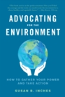 Image for Advocating for the Environment: How to Gather Your Power and Take Action