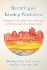 Image for Restoring the Kinship Worldview