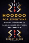 Image for Hoodoo for everyone  : modern approaches to magic, conjure, rootwork, and liberation