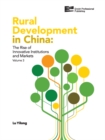 Image for Rural development in China: the rise of innovative institutions and markets. : Volume 3