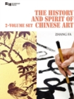 Image for The history and spirit of Chinese art : 2-Volume Set