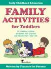 Image for Family Activities for Toddlers. 101 Creative Activities and Games That Entertain and Educate Your 3-Year-Old