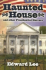 Image for Haunted House and other Presidential Horrors