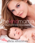 Image for The Kind Mama : A Simple Guide to Supercharged Fertility, a Radiant Pregnancy, a Sweeter Birth, and a Healthier, More Beautiful Beginning