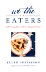 Image for We the eaters: if we change dinner, we can change the world