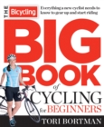 Image for The bicycling big book of cycling for beginners  : everything a new cyclist needs to know to gear up and start riding