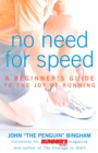 Image for No need for speed: a beginner&#39;s guide to the world of running