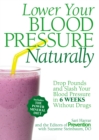 Image for Lower your blood pressure naturally: drop pounds and slash your blood pressure in 6 weeks without drugs