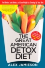 Image for The great American detox diet: 8 weeks to weight loss and well-being