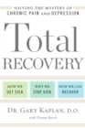 Image for Total Recovery : Solving the Mystery of Chronic Pain and Depression