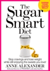 Image for The sugar smart diet: stop cravings and lose weight while still enjoying the sweets you love!