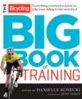 Image for The Bicycling big book of training  : everything you need to know to take your riding to the next level