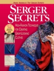 Image for Serger Secrets: High-fashion Techniques for Creating Great-looking Clothes