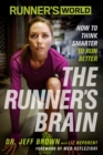 Image for Runner&#39;s World the runner&#39;s brain  : how to think smarter to run better