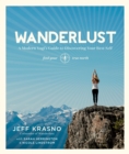 Image for Wanderlust  : a modern yogi&#39;s guide to discovering your best self