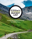 Image for The cyclist&#39;s bucket list  : a celebration of 75 quinessential cycling experiences