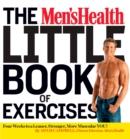 Image for The Men&#39;s Health Little Book of Exercises : Four Weeks to a Leaner, Stronger, More Muscular You!