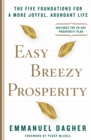 Image for Easy breezy prosperity  : the five foundations for a more joyful, abundant life