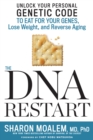 Image for The DNA restart: unlock your personal genetic code to eat for your genes, lose weight, and reverse aging