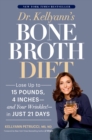 Image for Dr. Kellyann&#39;s bone broth diet: lose up to 15 pounds, 4 inches, and your wrinkles, in just 21 days