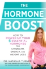Image for The hormone boost: how to power up your 6 essential hormones for strength, energy, and weight loss
