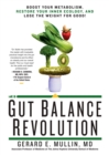 Image for The gut balance revolution  : boost your metabolism, restore your inner ecology, and lose the weight for good!