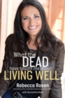 Image for What the dead have taught me about living well