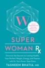 Image for Super Woman Rx: Discover the Secrets to Lasting Health, Your Perfect Weight, Energy, and Passion with Dr. Taz&#39;s Power Type Plans