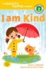 Image for I Am Kind : A Positive Power Story