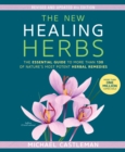 Image for The new healing herbs  : the essential guide to more than 130 of nature&#39;s most potent herbal remedies