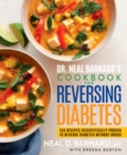 Image for Dr. Neal Barnard&#39;s Cookbook for Reversing Diabetes: 150 Recipes Scientifically Proven to Reverse Diabetes Without Drugs
