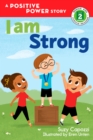 Image for I Am Strong : A Positive Power Story