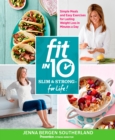 Image for Fit in 10: Slim &amp; Strong--for Life!: Simple Meals and Easy Exercises for Lasting Weight Loss in Minutes a Day