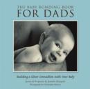Image for Baby Bonding Book for Dads: Building a Closer Connection With Your Baby