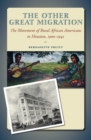 Image for The other great migration: the movement of rural African Americans to Houston, 1900-1941 : no. 21
